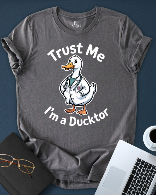 Trust Me. I´m a Ducktor Tee
