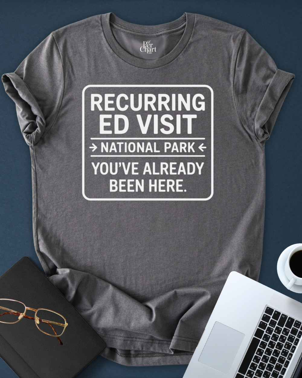 Recurring ED Visit Tee