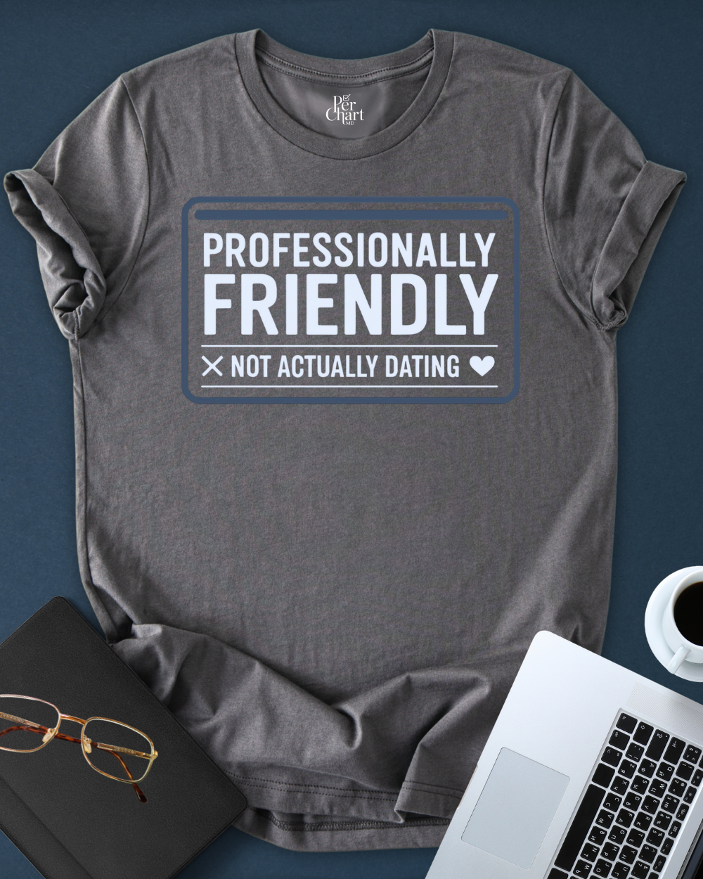 Professionally Friendly Tee