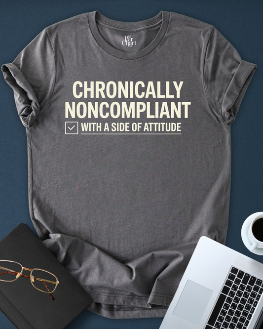 Chronically Noncompliant Tee