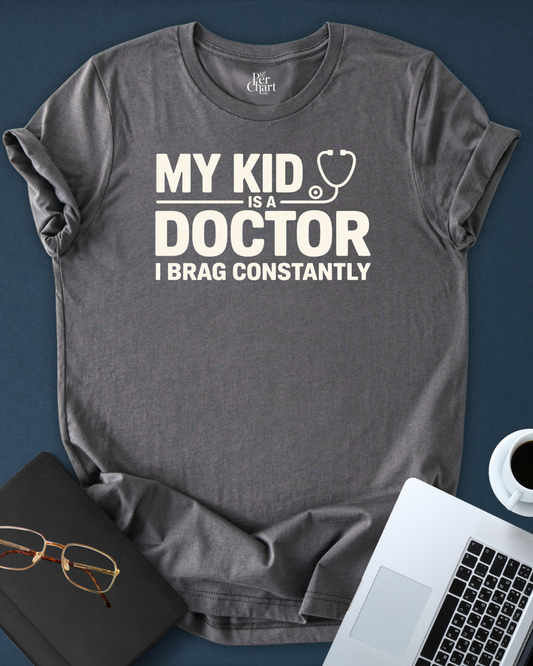 My Kid Is A Doctor Tee