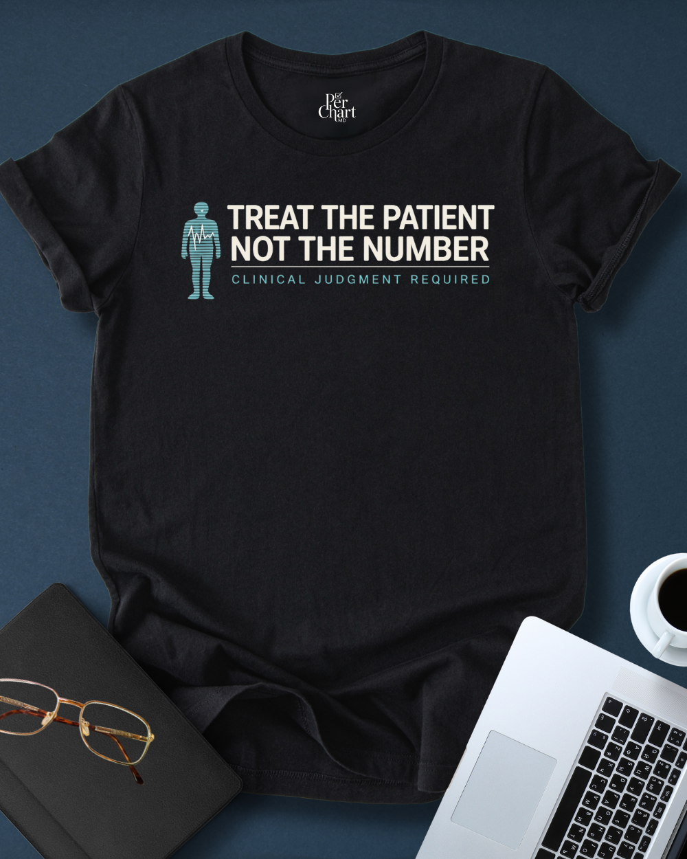 Treat the Patient Not the Number Tee
