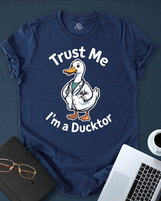 Trust Me. I´m a Ducktor Tee