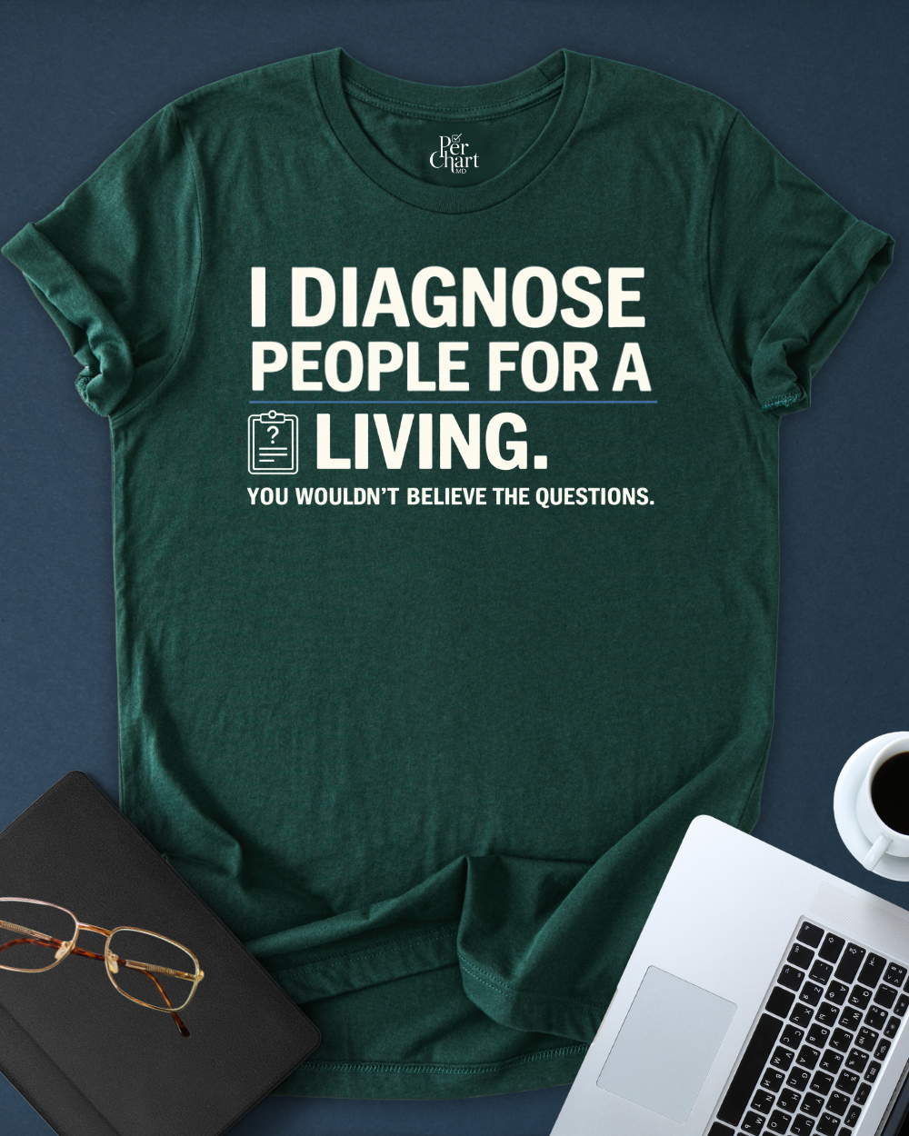I Diagnose for Living Tee