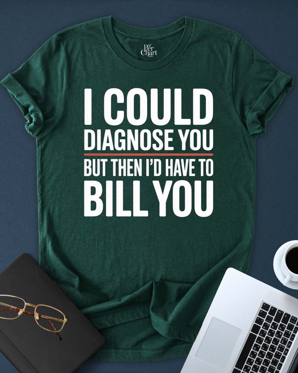 I´ll Have to Bill You Tee
