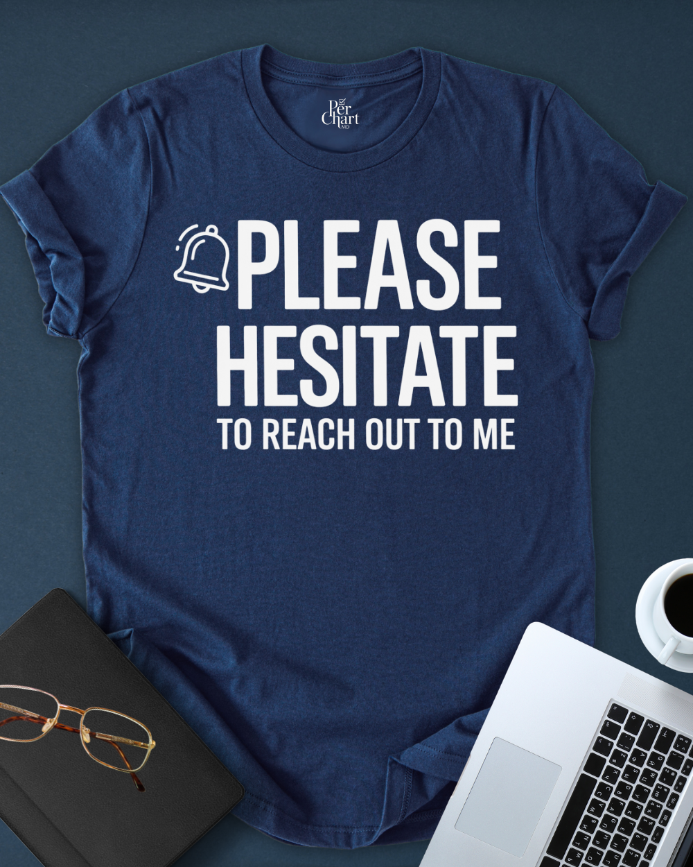 Please Hesitate to Reach Out Tee