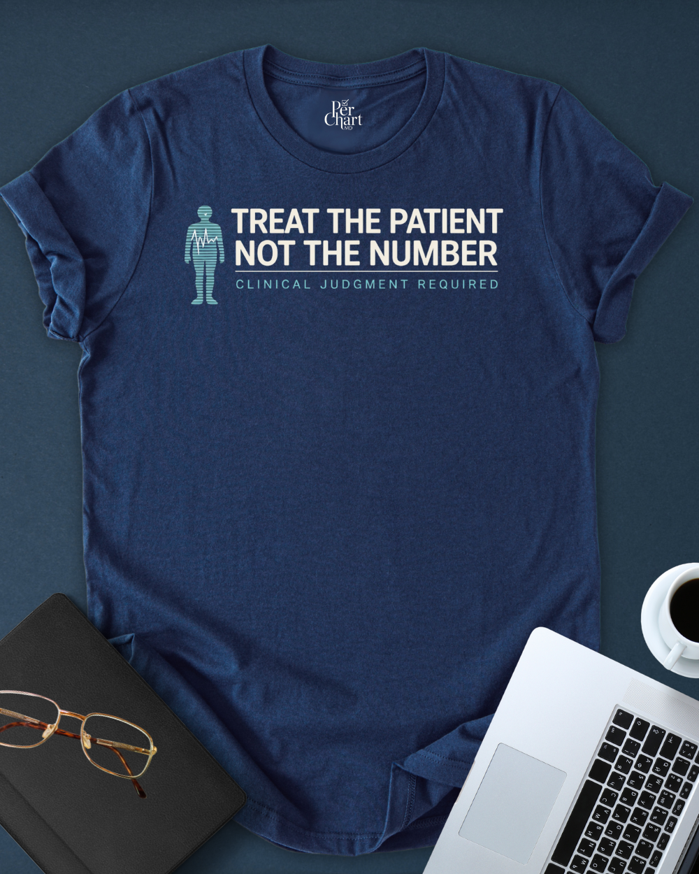 Treat the Patient Not the Number Tee