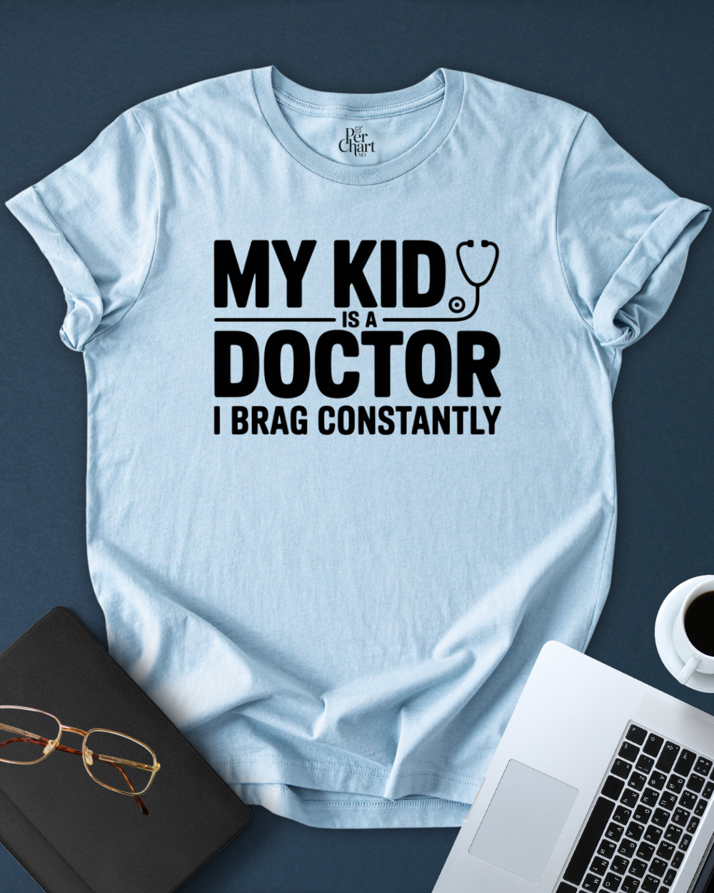 My Kid Is A Doctor Tee