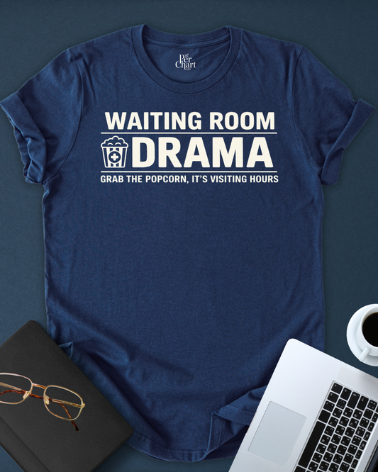 Waiting Room Drama Tee