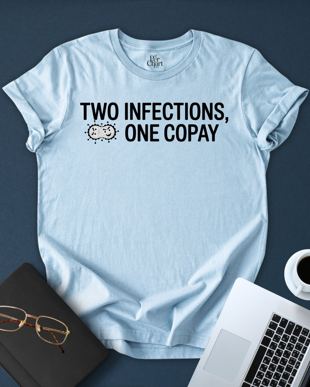 Two Infections, One Copay Tee