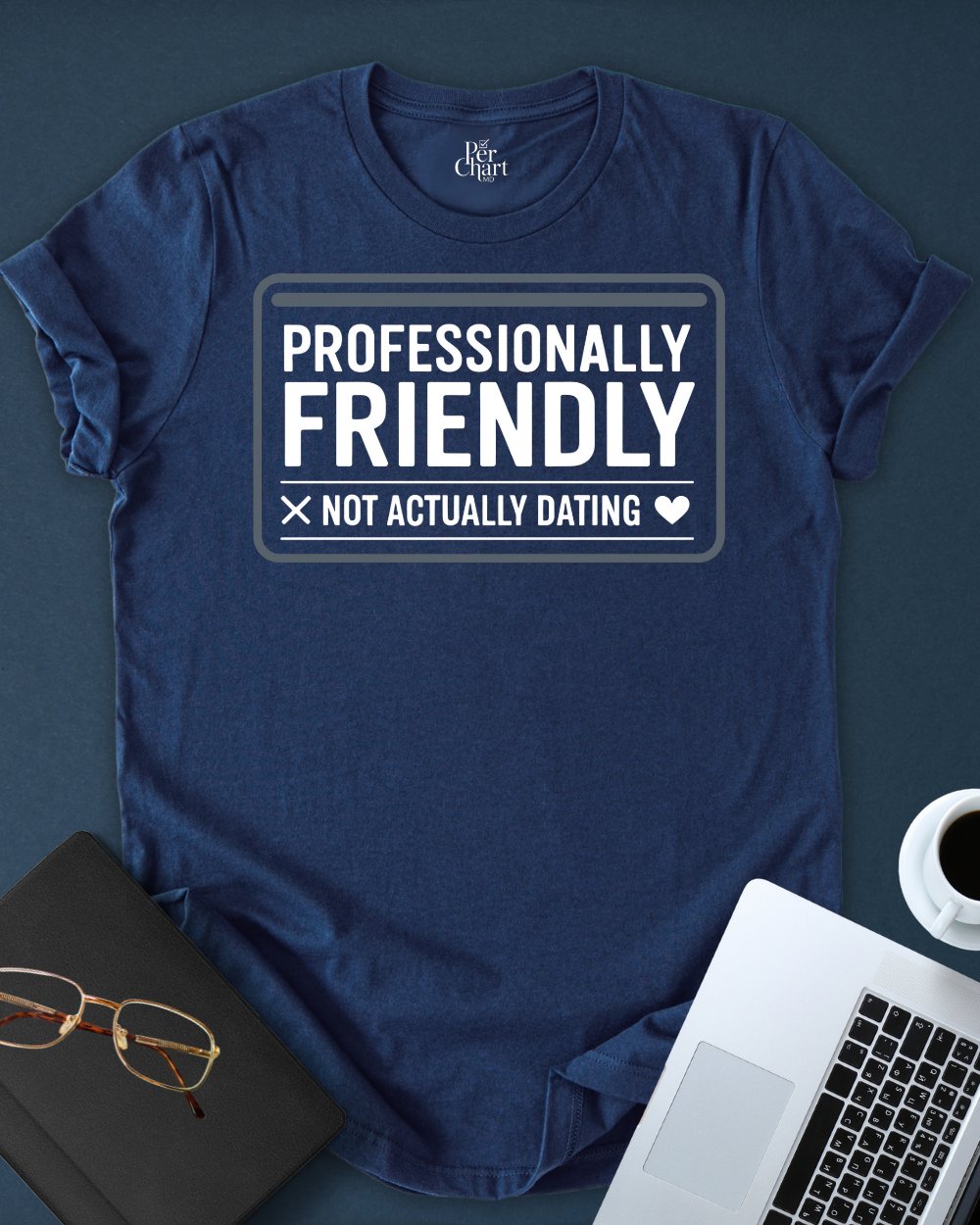 Professionally Friendly Tee