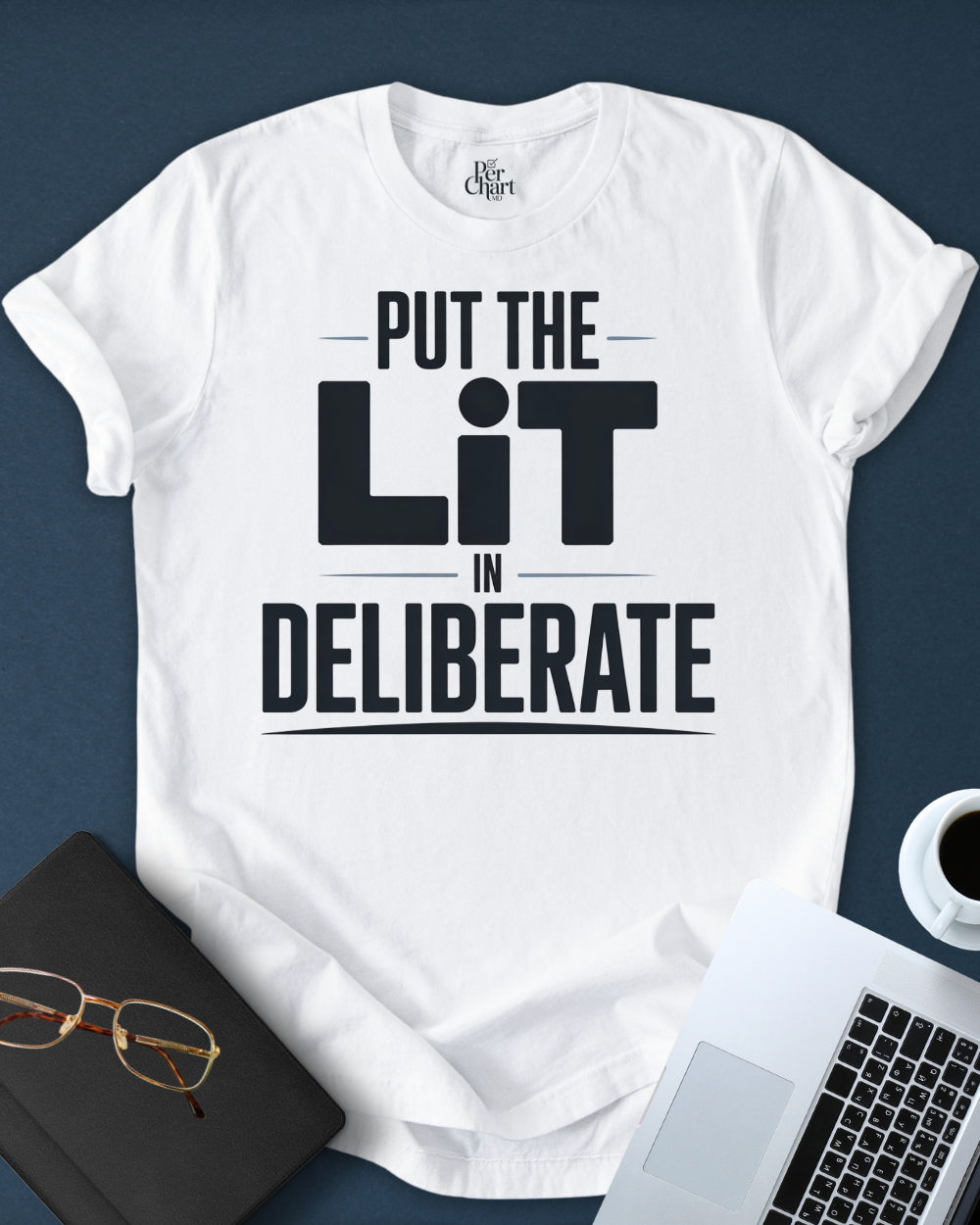 Put the Lit on Deliberate Tee