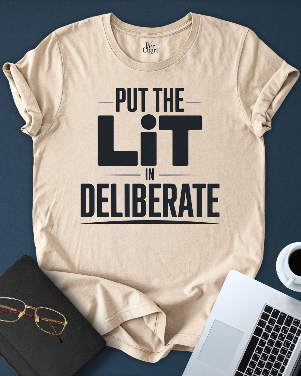 Put the Lit on Deliberate Tee