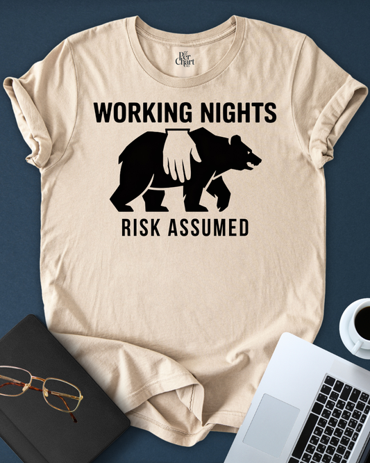 Working Nights. Risk Assumed. Tee
